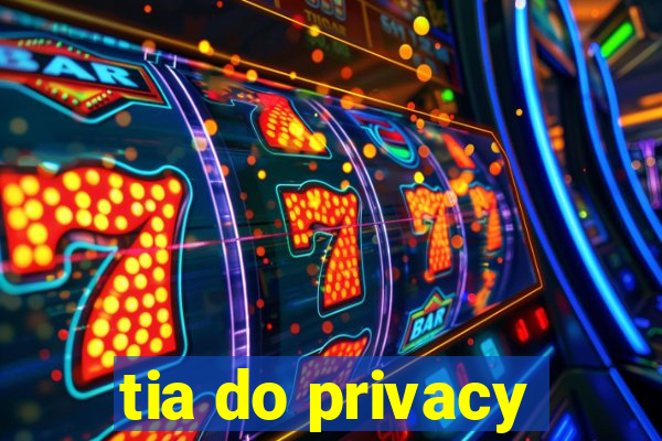 tia do privacy